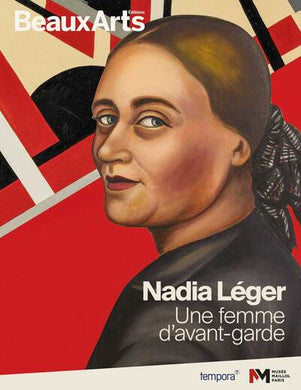 NADIA LEGER. UNE FEMME D'AVANT-GARDE
