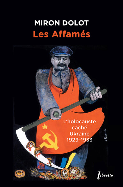 LES AFFAMES. UKRAINE 1929-1933