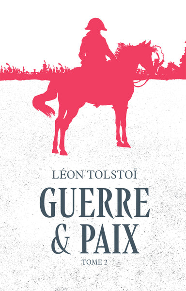 GUERRE ET PAIX. TOME 2