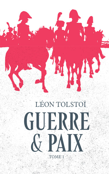 GUERRE ET PAIX. TOME 1