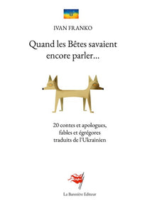 QUAND LES BETES SAVAIENT ENCORE PARLER