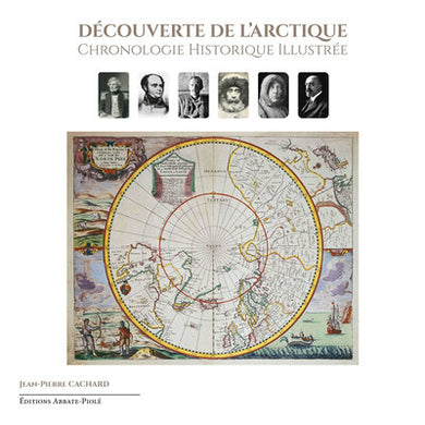 DECOUVERTE DE L'ARCTIQUE. CHRONOLOGIE HISTORIQUE ILLUSTREE