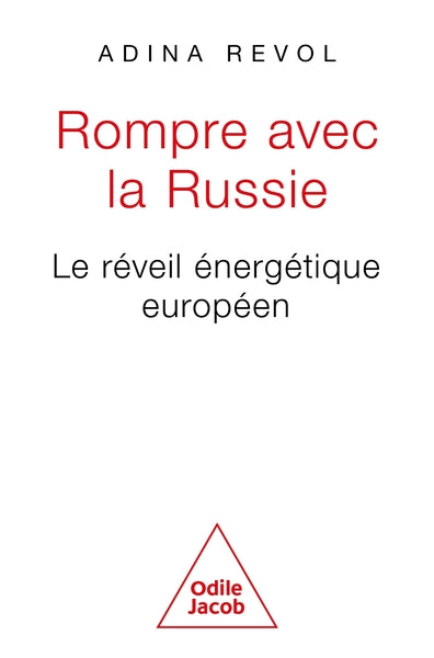 ROMPRE AVEC LA RUSSIE? LE REVEIL ENERGETIQUE EUROPEEN