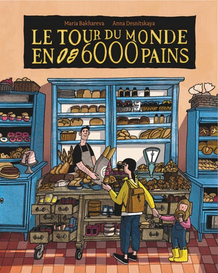 LE TOUR DU MONDE EN 6000 PAINS