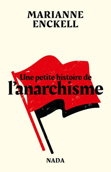 UNE PETITE HISTOIRE DE L'ANARCHISME