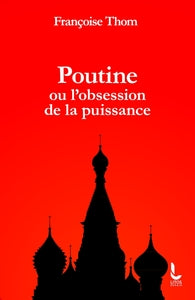 POUTINE OU L'OBSESSION DE LA PUISSANCE