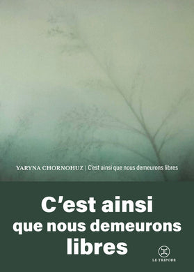C'EST AINSI QUE NOUS DEMEURONS LIBRES