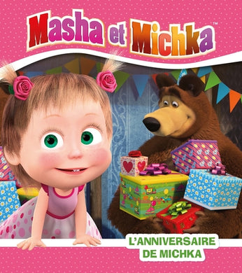 MASHA ET MICHKA. L'ANNIVERSAIRE DE MISHKA