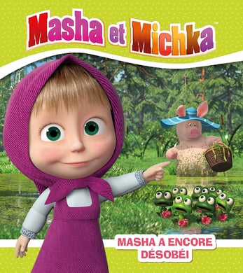 MASHA ET MICHKA. MASHA A ENCORE DESOBEI