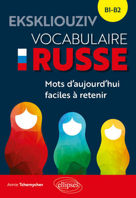 EKSKLIOUZIV. VOCABULAIRE RUSSE. B1-B2