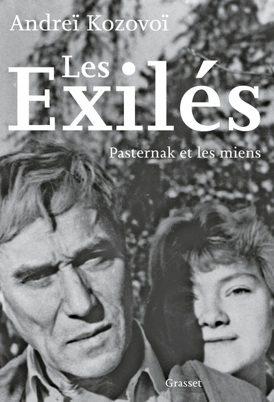 LES EXILES. PASTERNAK ET LES MIENS