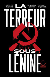 LA TERREUR SOUS LENINE