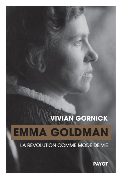 EMMA GOLDMAN - LA REVOLUTION COMME MODE DE VIE
