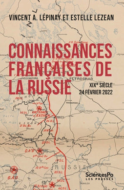 CONNAISSANCES FRANCAISES DE LA RUSSIE. XIX SIECLE - 24 FEVRIER 2022