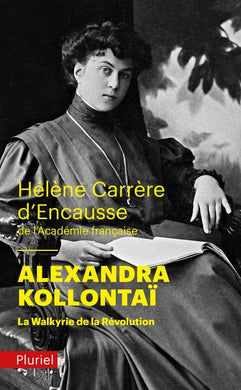 ALEXANDRA KOLLONTAI. LA WALKYRIE DE LA REVOLUTION