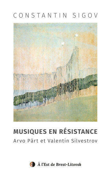 MUSIQUES EN RESISTANCE. ARVO PART ET VALENTIN SILVESTROV