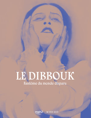 LE DIBBOUK, FANTOME DU MONDE DISPARU