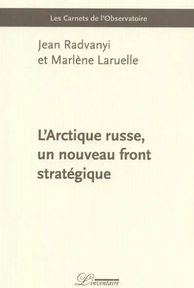 L'ARCTIQUE RUSSE, UN NOUVEAU FRONT STRATEGIQUE