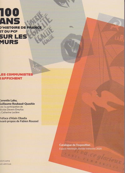 100 ANS D'HISTOIRE DE FRANCE ET DU PCF SUR LES MURS