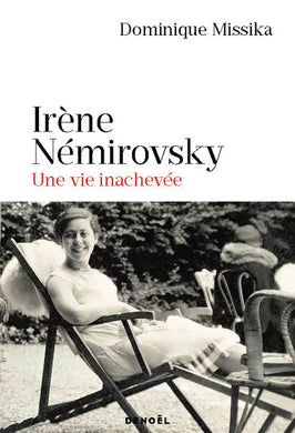 IRENE NEMIROVSKY. UNE VIE INACHEVEE