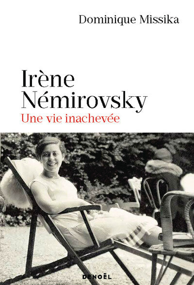 IRENE NEMIROVSKY. UNE VIE INACHEVEE