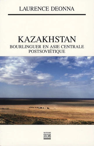 KAZAKHSTAN. BOURLINGUER EN ASIE CENTRALE POSTSOVIETIQUE