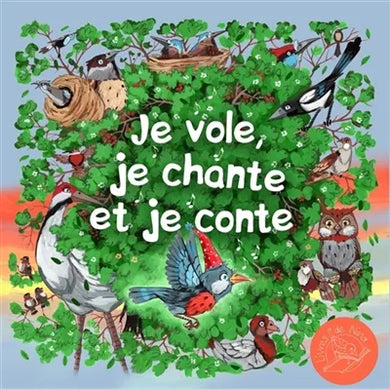 JE VOLE, JE CHANTE ET JE CONTE