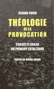 THEOLOGIE DE LA PROVOCATION. CAUSES ET ENJEUX DU PRINCIPE TOTALITAIRE