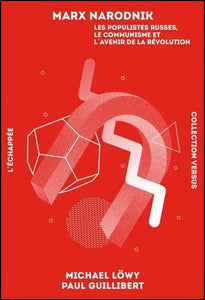 MARX NARODNIK. LES POPULISTES RUSSES, LE COMMUNISME ET L'AVENIR DE LA REVOLUTION