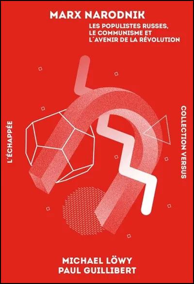 MARX NARODNIK. LES POPULISTES RUSSES, LE COMMUNISME ET L'AVENIR DE LA REVOLUTION