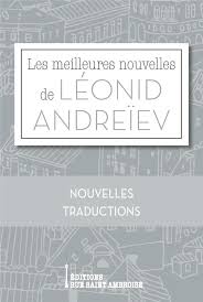 LES MEILLEURES NOUVELLES DE LEONID ANDREIEV