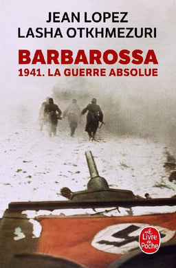 BARBAROSSA. 1941. LA GUERRE ABSOLUE