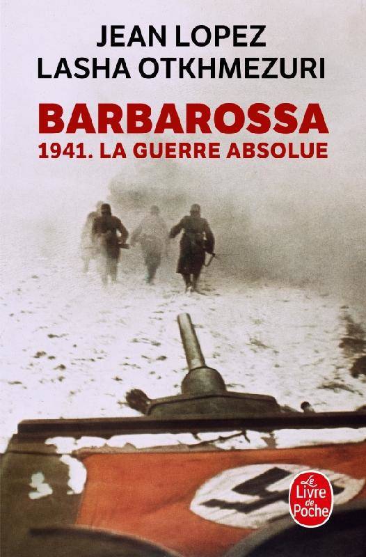 BARBAROSSA. 1941. LA GUERRE ABSOLUE
