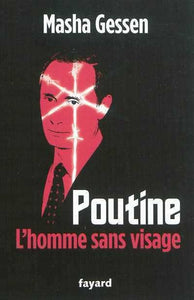 POUTINE. L'HOMME SANS VISAGE