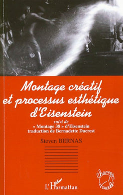 MONTAGE CREATIF ET PROCESSUS ESTHETIQUE D'EISENSTEIN