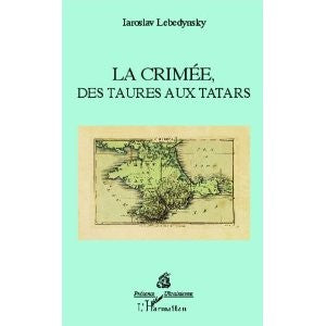 LA CRIMEE. DES TAURES AUX TATARS