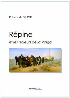 REPINE ET LES HALEURS DE LA VOLGA