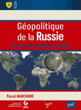 GEOPOLITIQUE DE LA RUSSIE. UNE NOUVELLE PUISSANCE EN EURASIE