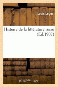 HISTOIRE DE LA LITTERATURE RUSSE (ED.1907)