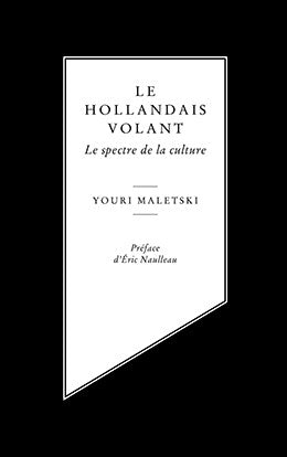 LE HOLLANDAIS VOLANT. LE SPECTRE DE LA CULTURE
