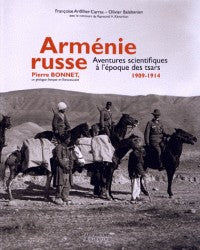 ARMENIE RUSSE. PIERRE BONNET UN GEOLOGUE FRANCAIS EN TRANSCAUCASIE