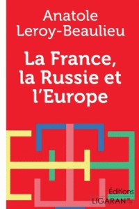 LA FRANCE. LA RUSSIE ET L'EUROPE
