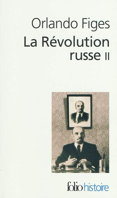 LA REVOLUTION RUSSE TOME II 1891-1924: LA TRAGEDIE D'UN PEUPLE