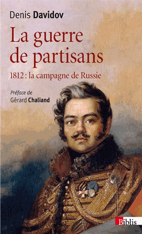 LA GUERRE DE PARTISANS. 1812:LA CAMPAGNE DE RUSSIE