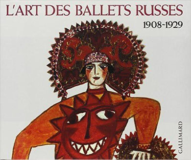 L'ART DES BALLETS RUSSES A PARIS - PROJETS DE DECORS ET DE COSTUMES (1908-1929)