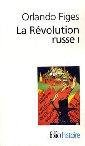 LA REVOLUTION RUSSE TOME I 1891-1924: LA TRAGEDIE D'UN PEUPLE