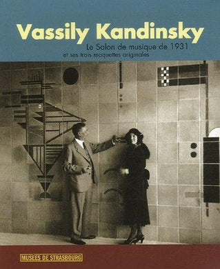 VASSILY KANDINSKY. LE SALON DE MUSIQUE DE 1931 ET SES TROIS MAQUETTES ORIGINALES