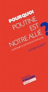 POURQUOI POUTINE EST NOTRE ALLIE?