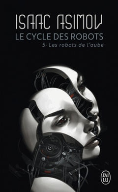 LE CYCLE DES ROBOTS 5 LES ROBOTS DE L'AUBE