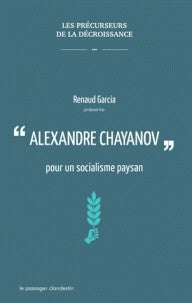 ALEXANDRE CHAYANOV POUR UN SOCIALISME PAYSAN
